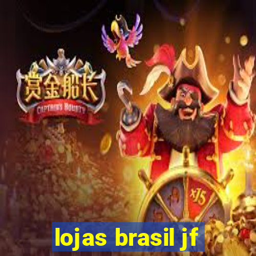 lojas brasil jf